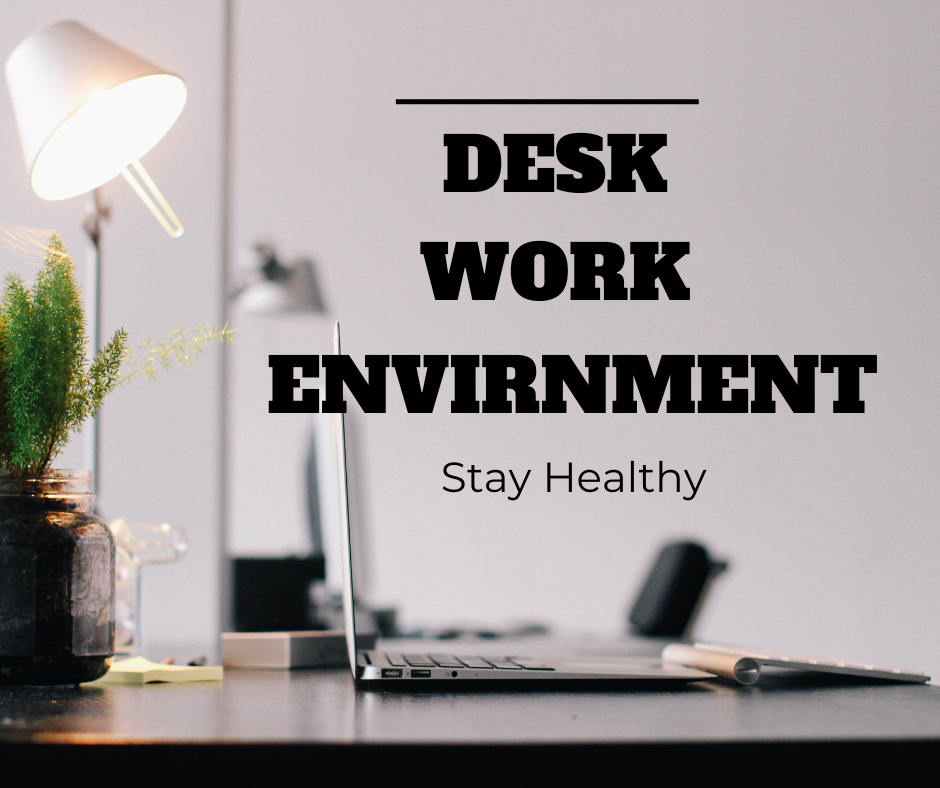 How to improve the desk work environment?