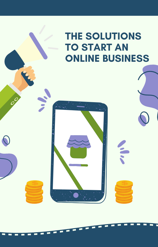 The solutions to start an online business